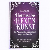 Claire - Buch - HEIMISCHE HEXENKUNST - Die Wiederentdeckung unserer heimischen Wurzeln