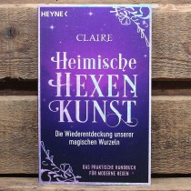 Claire - Buch - HEIMISCHE HEXENKUNST - Die Wiederentdeckung unserer heimischen Wurzeln