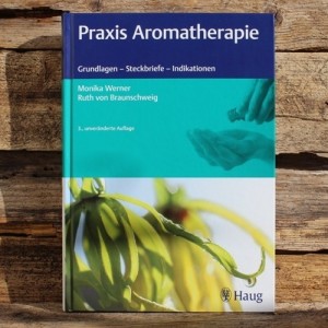 Fachbuch - Ätherische Öle - PRAXIS AROMATHERPIE